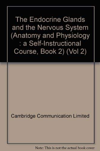 The Endocrine Glands and the Nervous System (Anatomy and Physiology : A Self-Instructional Course, Book 2) Medicine