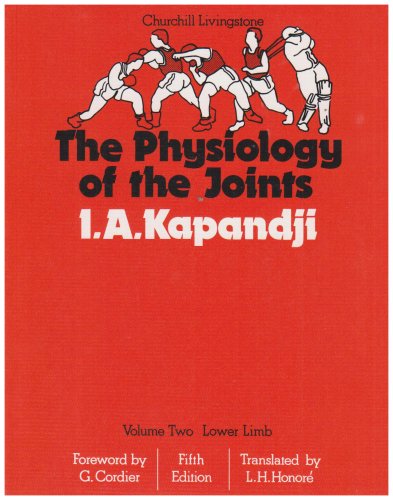 The Physiology of the Joints: Annotated Diagrams of the Mechanics of the Human Joints : Lower Limb book