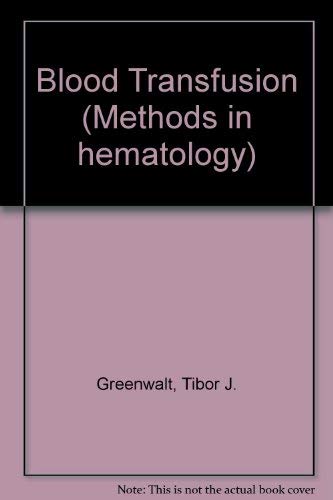 Blood Transfusion (Methods in Haematology) Medicine