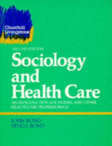 Sociology and Health Care: An Introduction for Nurses and Other Health Care Professionals (Project 2000) Medicine
