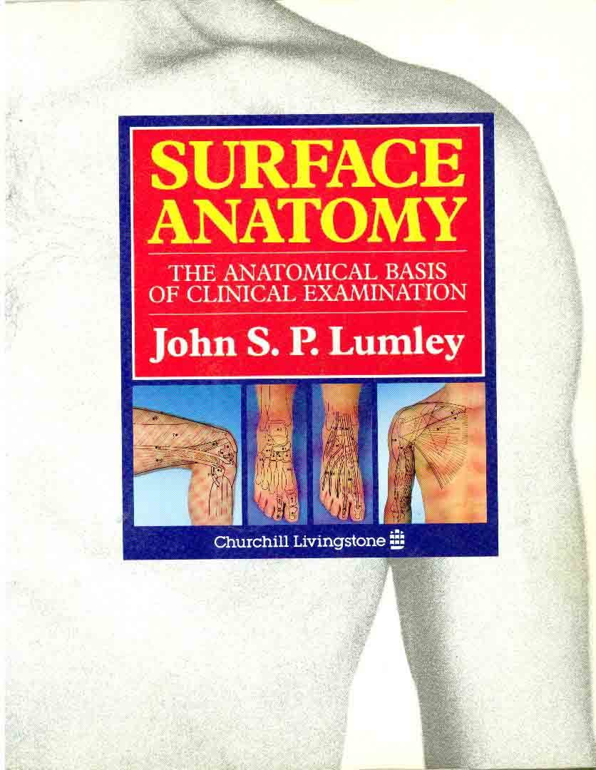 Surface Anatomy: The Anatomical Basis of Clinical Examination Medicine