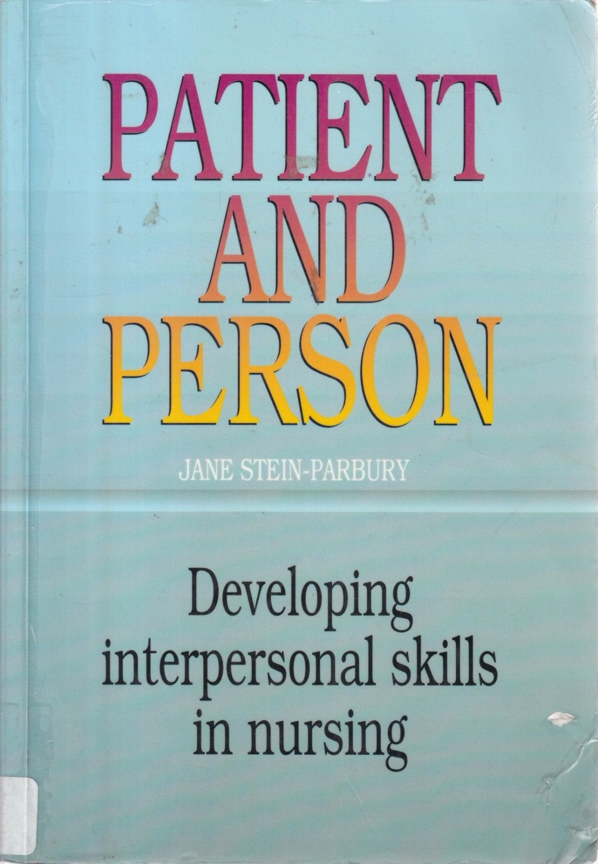 Patient and Person: Developing Interpersonal Skills in Nursing Medicine