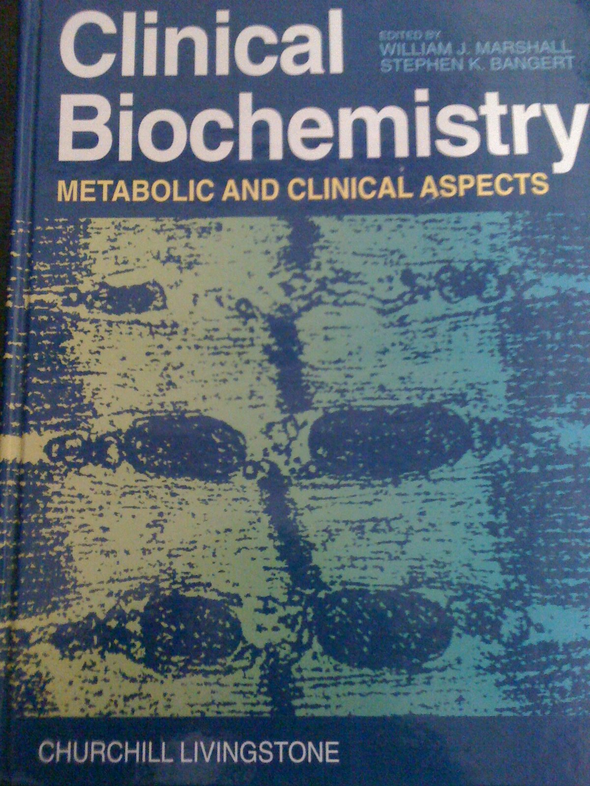 Clinical Biochemistry: Metabolic and Clinical Aspects book