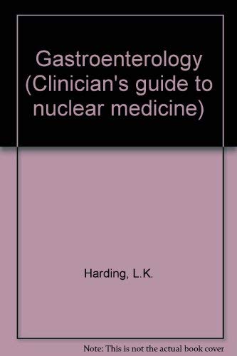 Clinicians Guide to Nuclear Medicine--Gastroenterology Medicine