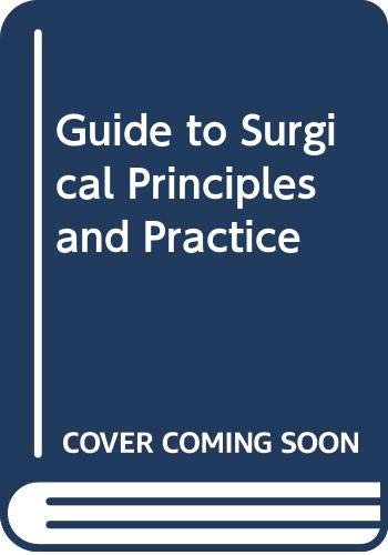 Guide to Surgical Principles and Practice Medicine