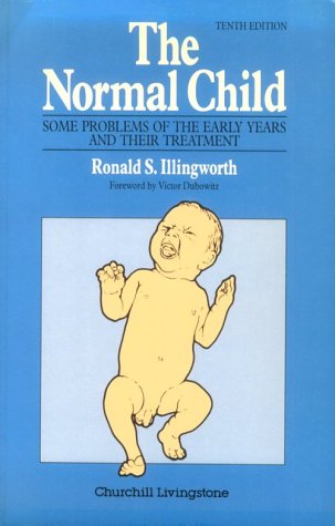 Normal Child: Some Problems of the Early Years and Their Treatment Medicine