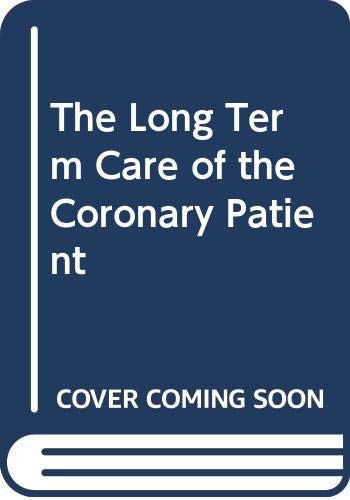 The Long Term Care of the Coronary Patient Medicine