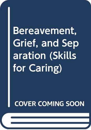 Product Image: Bereavement, Grief, and Separation (Skills for Caring)