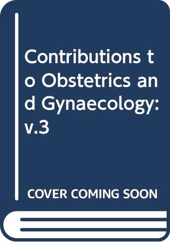 Contributions to Obstetrics and Gynaecology: v.3 Medicine