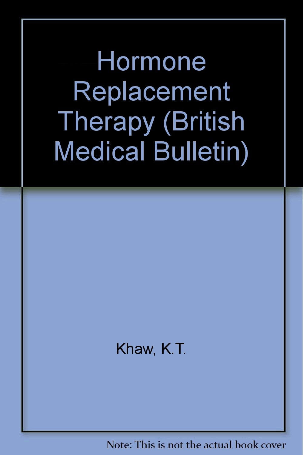 Hormone Replacement Therapy (British Medical Bulletin) Medicine
