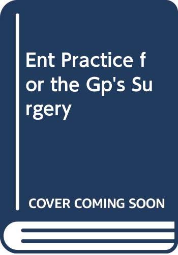 Ent Practice for the Gp's Surgery (Ent Practice for GP Surgery) Medicine