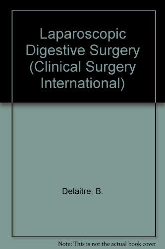 Laparoscopic Digestive Surgery (Clinical Surgery International, Vol 19) Medicine