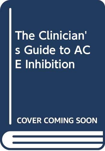The Clinician's Guide to ACE Inhibition Medicine