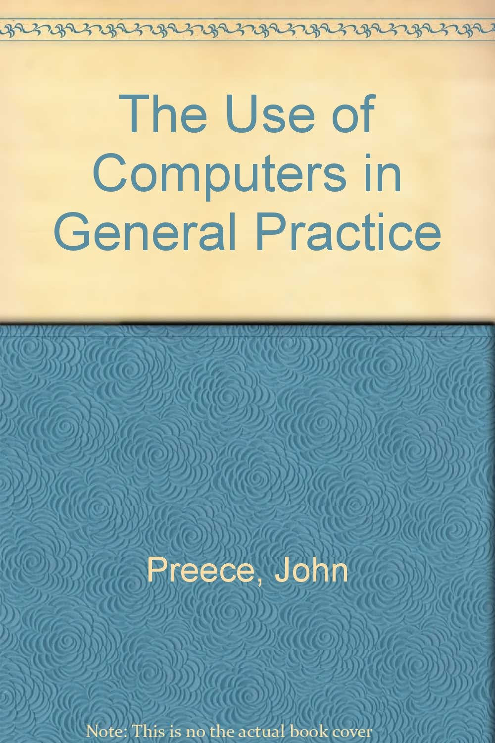 Product Image: The Use of Computers in General Practice