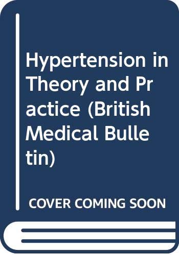 Hypertension in Theory and Practice (British Medical Bulletin) Medicine