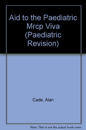 Aid to the Paediatric Mrcp Viva (Paediatric Revision) Medicine