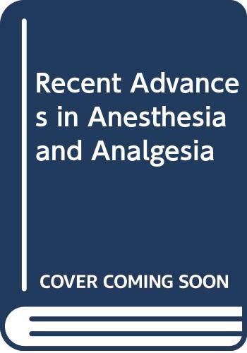 Recent Advances in Anaesthesia and Analgesia Medicine