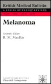 Melanoma: British Medical Bulletin (Expert Reviews) Medicine