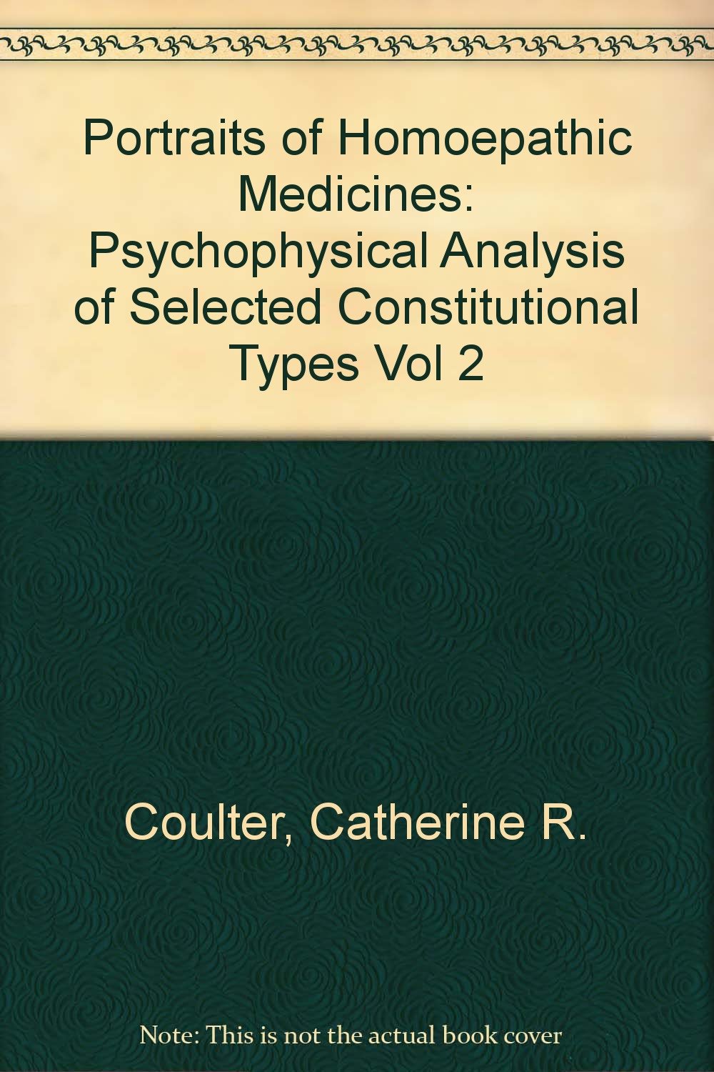 Portraits of Homoepathic Medicines: Psychophysical Analysis of Selected Constitutional Types Vol 2 Books