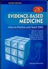 Evidence-Based Medicine, w. CD-ROM: How to Practice and Teach EBM Medicine