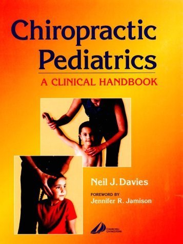 Chiropractic Pediatrics: A Clinical Handbook Medicine