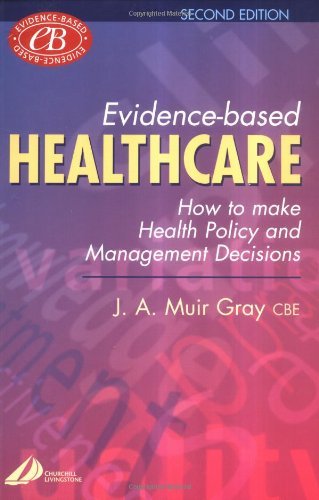 Evidence-Based Healthcare: How to Make Health Policy and Management Decisions Medicine