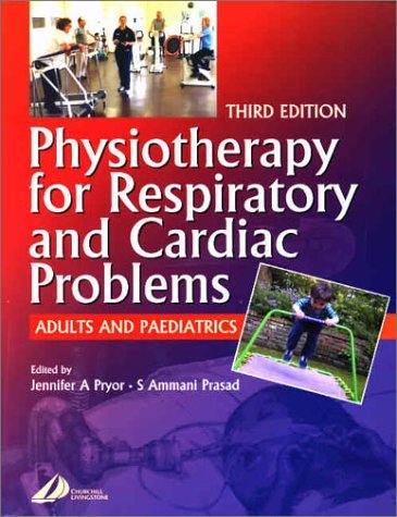 Physiotherapy for Respiratory and Cardiac Problems: Adults and Paediatrics Medicine