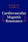 Cardiovascular Magnetic Resonance (Companion to Braunwald's Heart Disease) Medicine