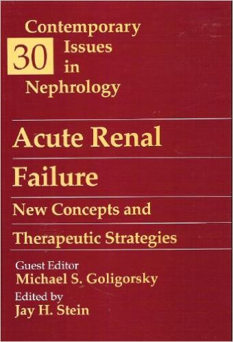 Acute Renal Failure: New Concepts and Therapeutic Strategies: Emerging New Concepts and Therapeutic Strategies (Contemporary Issues in Nephrology) Medicine