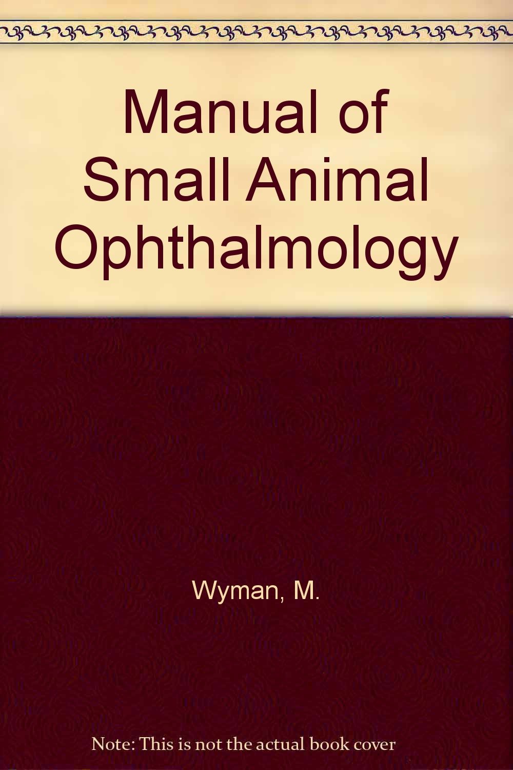 Manual of Small Animal Ophthalmology Medicine