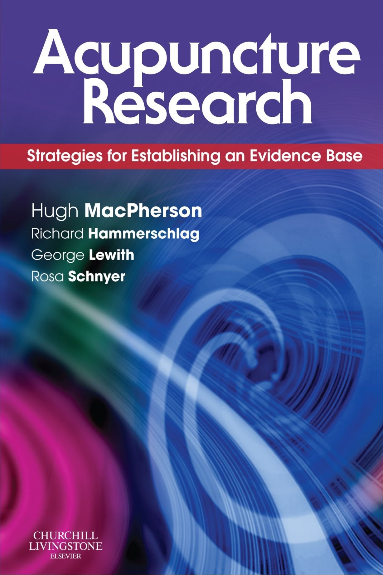 Acupuncture Research: Strategies for Establishing an Evidence Base Medicine