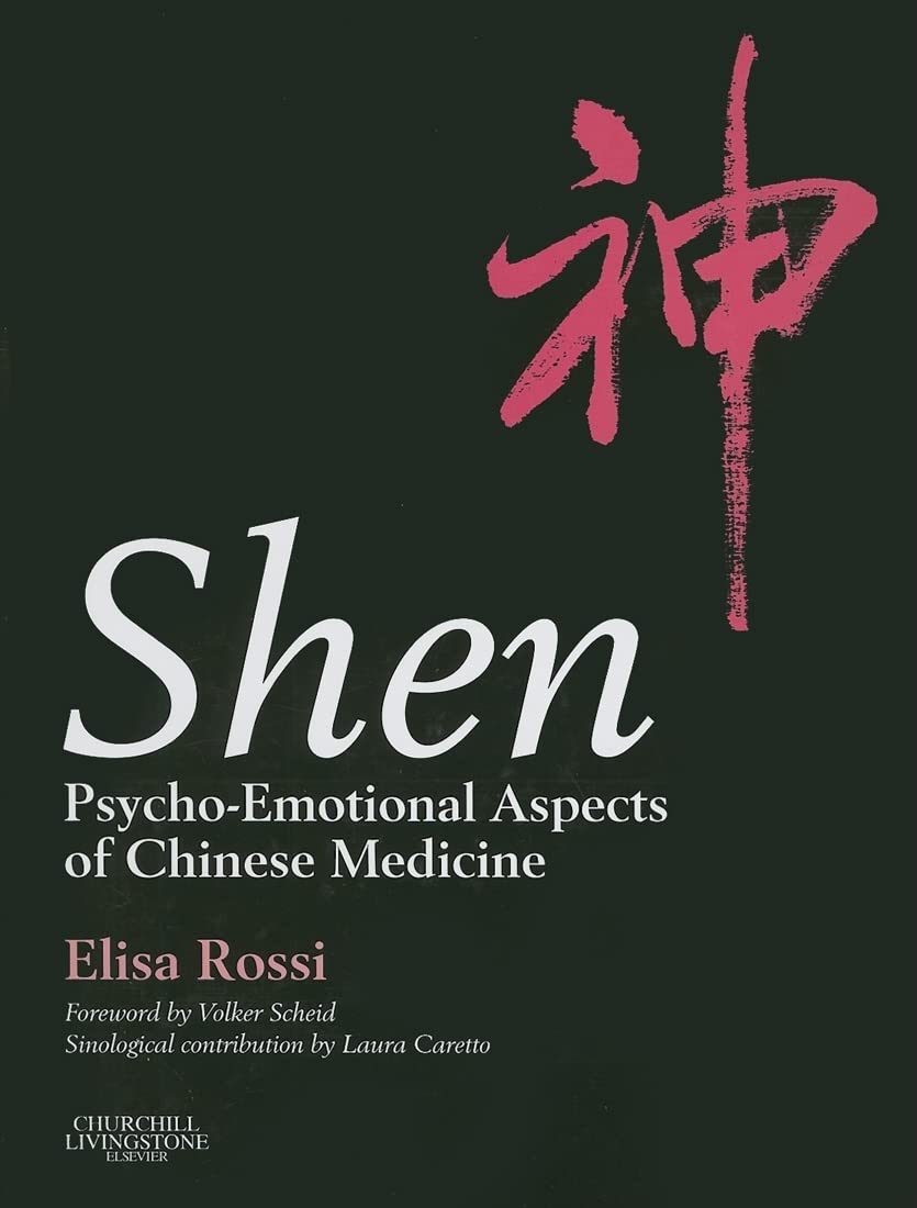 Shen: Psycho-Emotional Aspects of Chinese Medicine Medicine