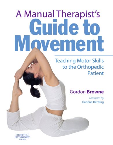 A Manual Therapist's Guide to Movement: Teaching Motor Skills to the Orthopaedic Patient Medicine