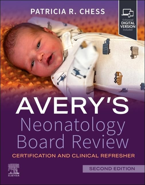 Avery's Neonatology Board Review: Certification and Clinical Refresher Medicine