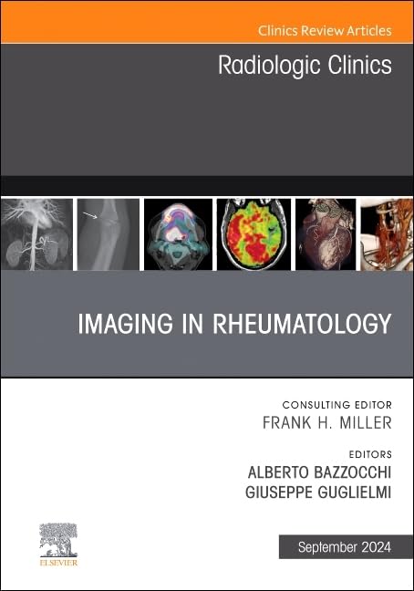 Imaging in Rheumatology, An Issue of Radiologic Clinics of North America (Volume 62-5) (The Clinics: Radiology, Volume 62-5) Medicine