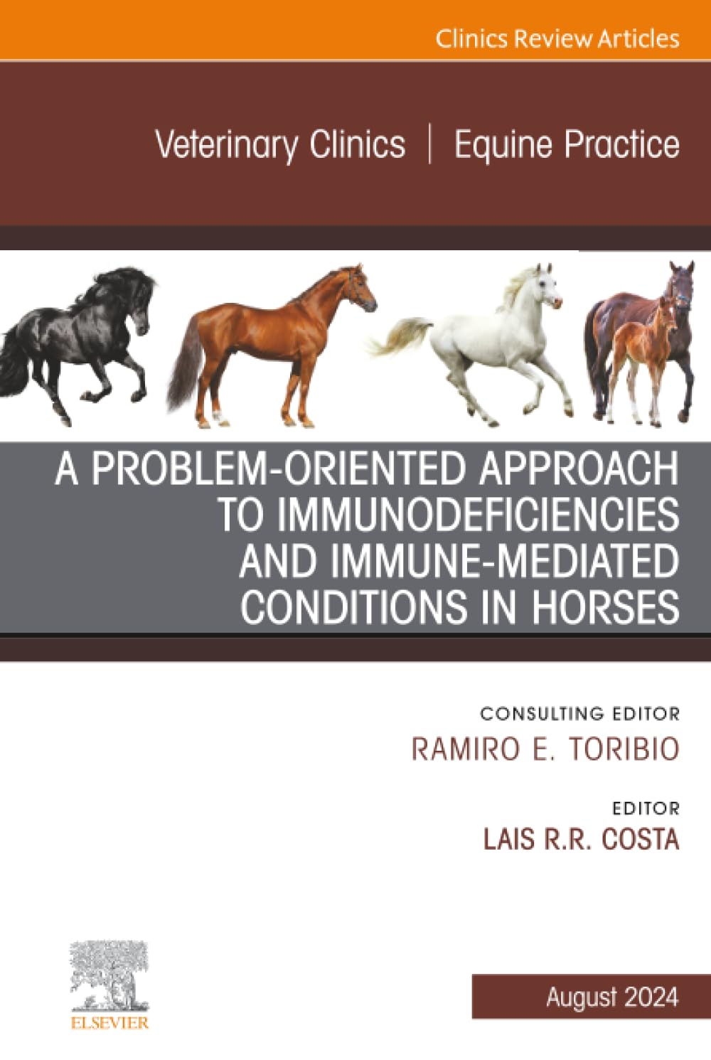 A Problem-Oriented Approach to Immunodeficiencies and Immune-Mediated Conditions in Horses, an Issue of Veterinary Clinics of North America: Equine Practice Medicine