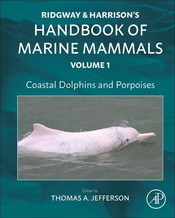 Coastal Dolphins and Porpoises: Ridgway and Harrison's Handbook of Marine Mammals, Volume 1 Books