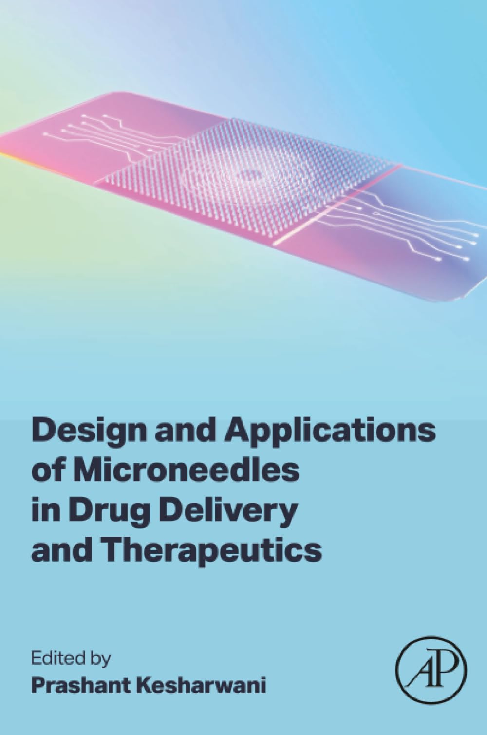 Design and Applications of Microneedles in Drug Delivery and Therapeutics Medicine