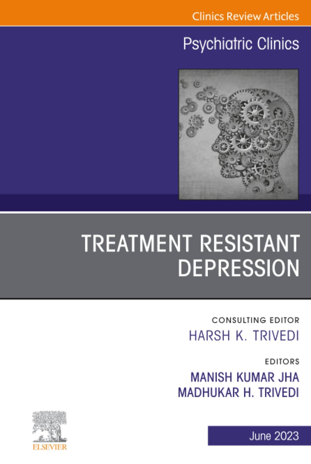 Treatment Resistant Depression, an Issue of Psychiatric Clinics of North America Medicine