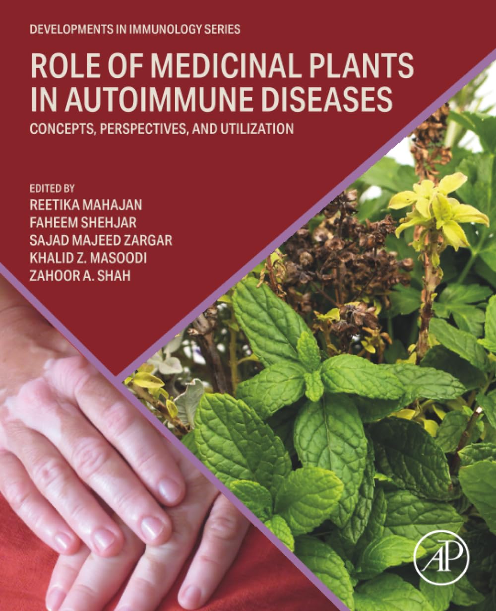 Role of Medicinal Plants in Autoimmune Diseases: Concepts, Perspectives, and Utilization (Developments in Immunology) Medicine