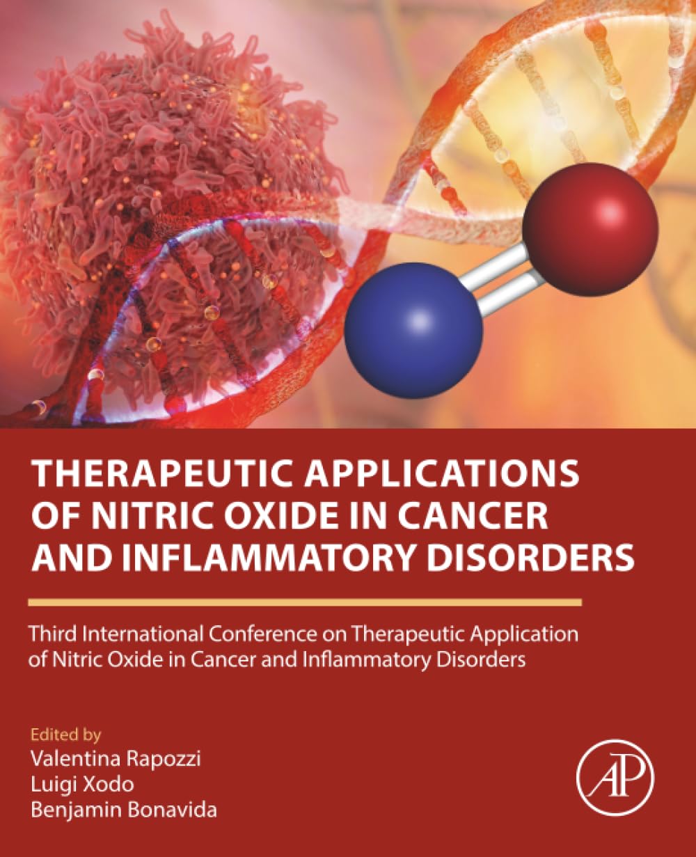 Therapeutic Applications of Nitric Oxide in Cancer and Inflammatory Disorders: Third International Conference on Therapeutic Application of Nitric Oxide in Cancer and Inflammatory Disorders Business, Finance & Career
