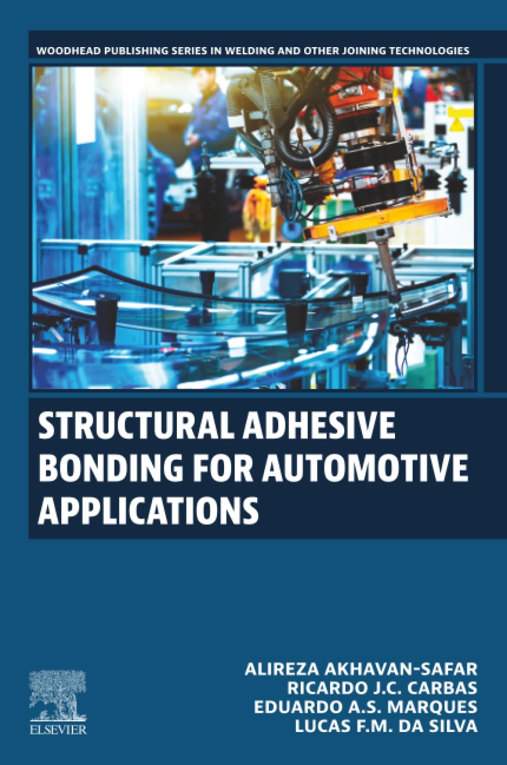 Structural Adhesive Bonding for Automotive Applications (Woodhead Publishing Series in Welding and Other Joining Technologies) Business & Technology