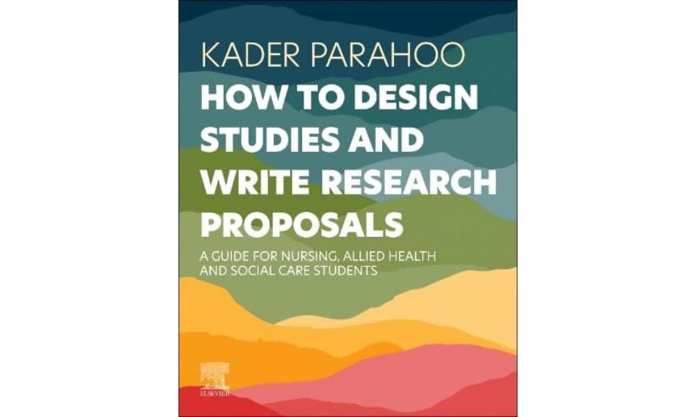 How to Design Studies and Write Research Proposals: A Guide for Nursing, Allied Health and Social Care Students Medicine