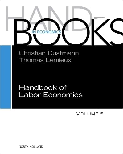 Handbook of Labor Economics: Volume 5 Social Sciences