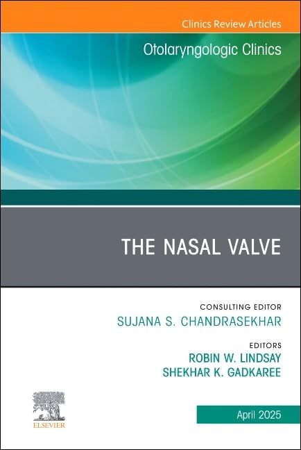 The Nasal Valve, An Issue of Otolaryngologic Clinics of North America (Volume 58-2) (The Clinics: Surgery, Volume 58-2) Medicine