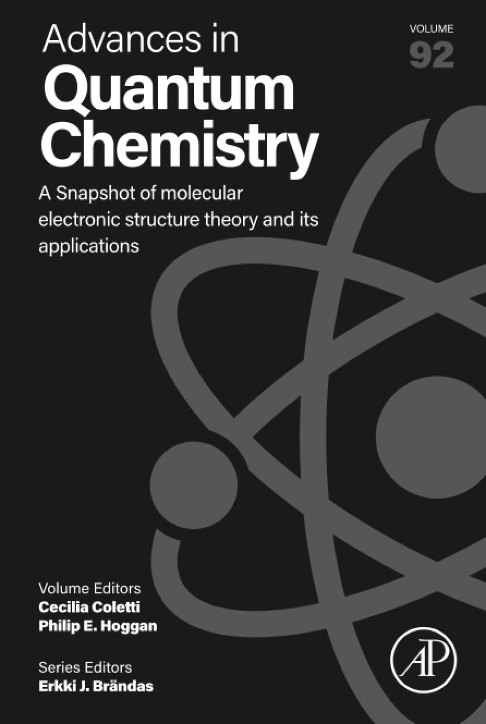 A Snapshot of Molecular Electronic Structure Theory and its Applications: Volume 92 (Advances in Quantum Chemistry, Volume 92) Natural Sciences