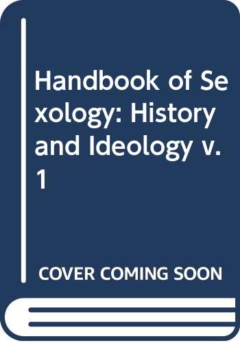 History and Ideology (v. 1) (Handbook of Sexology) Medicine