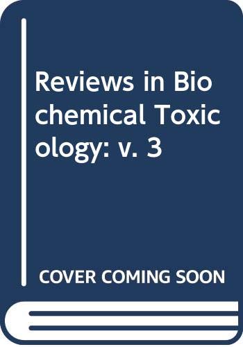Reviews in Biochemical Toxicology Medicine