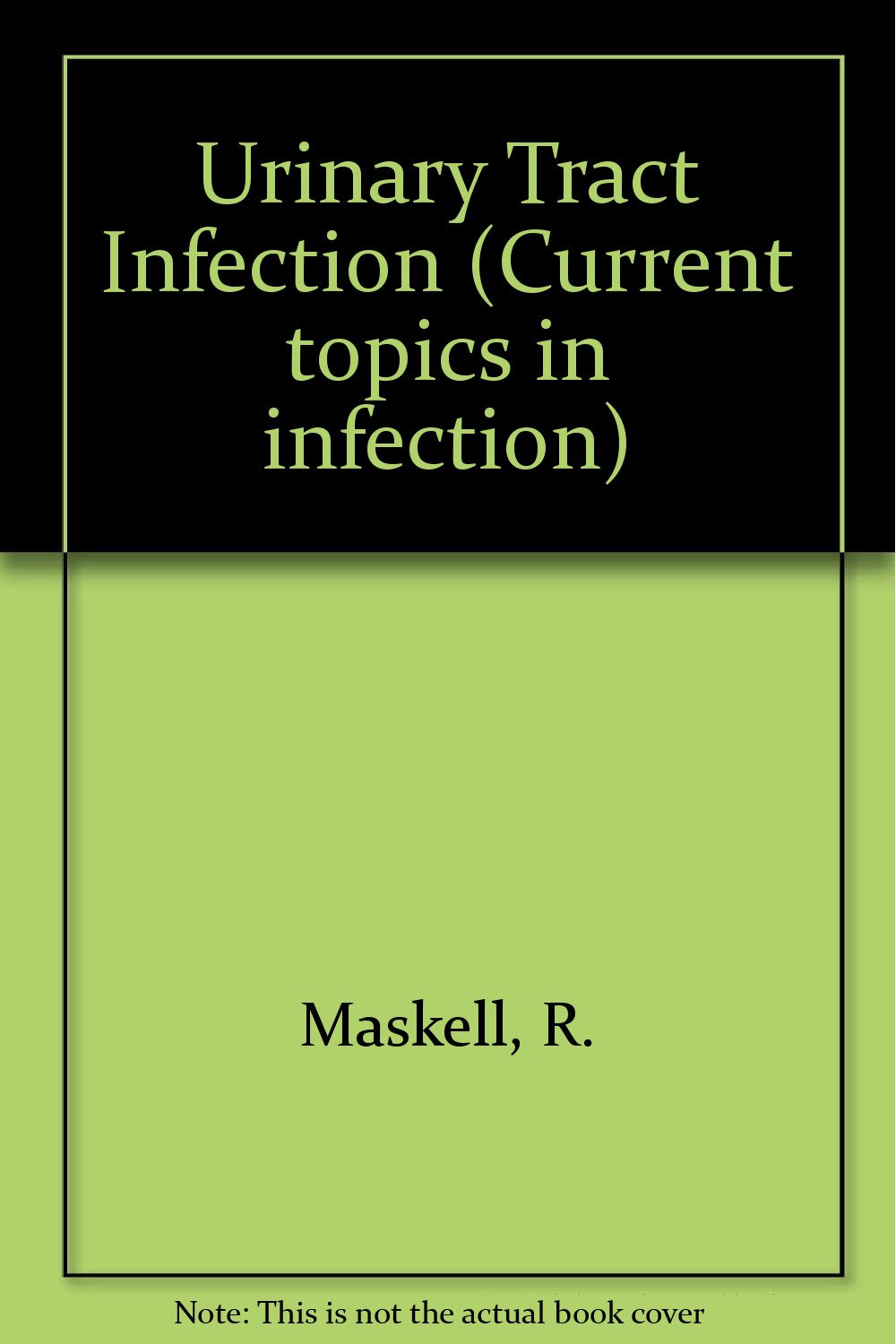 Urinary Tract Infection (Current topics in infection, Band 3) Medicine
