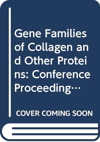 Gene Families of Collagen and Other Proteins: Conference Proceedings Medicine